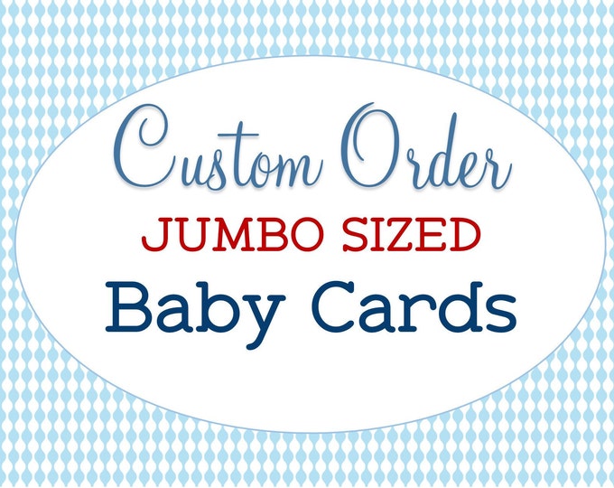 Custom Jumbo Sized Baby Card, Extra Large, Baby Shower, Unique Gift, A4 Greeting, Personalized, New Baby, Super Sized, Newborn Congrats Card