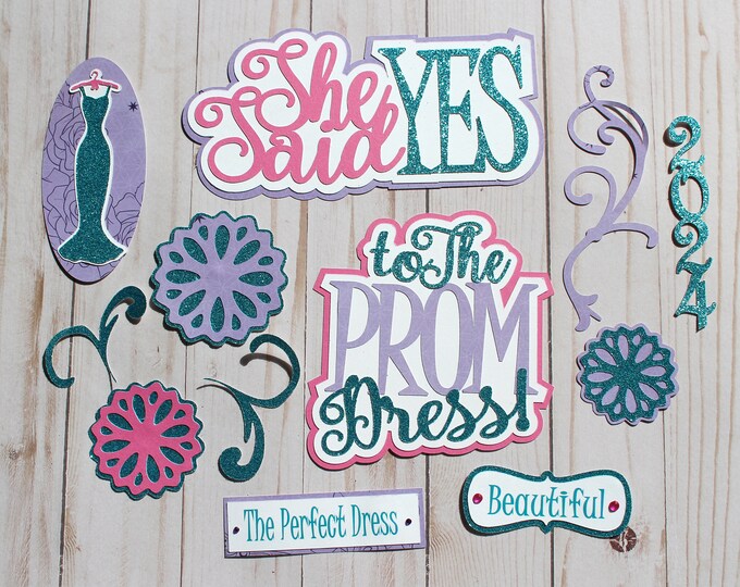 Custom Colors, Any Year, She Said Yes to the Prom Dress, High School Prom Die Cuts, Scrapbook Diecuts, Senior Year Dance, Memory Book Gift