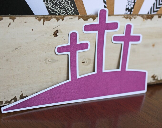 Easter Crosses Die Cut, Easter Die Cut, Cross Die Cut, Die Cut, Easter, Scrapbook, 3 Crosses, He is Risen, Religious, Cross, Jesus, Risen