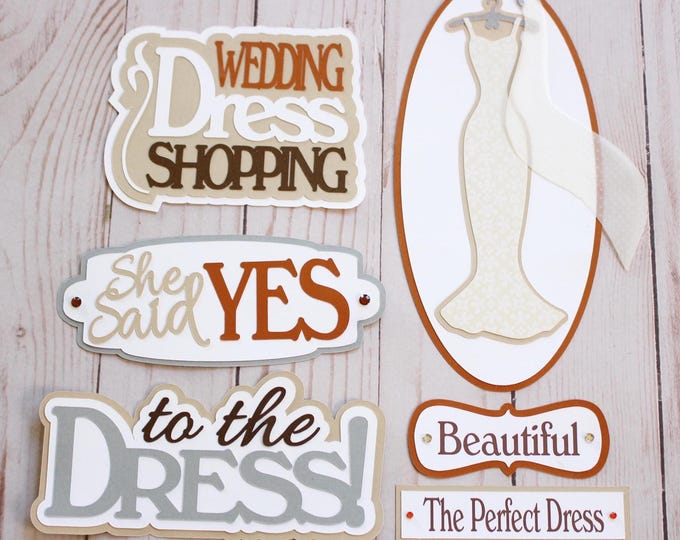 Choose Your Colors, Dress Shopping Diecuts, Wedding Dress Shopping, She Said Yes to the Dress, Yes to the Wedding Dress, Wedding Scrapbook