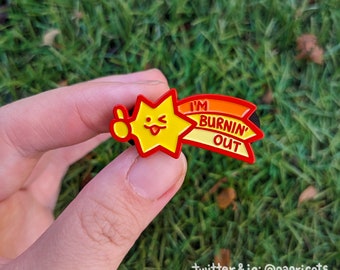 IM BURNIN OUT!! shooting star enamel pin