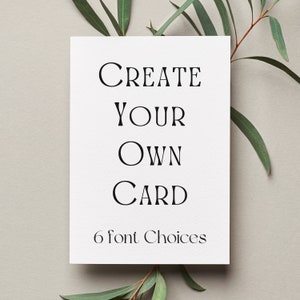 Customizable Personalized Text Card - Create Your Own Message - Choose Font, Create Text, Perfect for Birthdays, Anniversaries, Any Occasion