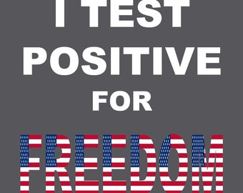 I Test Positive For FREEDOM - 4" Square Quality Bumper Sticker - Anti-Tyrant USA Freedom Liberty Patriotic Conservative 2nd Amendment 2A