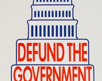 Defund The Government - 6" x 4" Vinyl Bumper Sticker President Donald Trump, Anti-Biden, Republican Conservative Politics 2024 Election