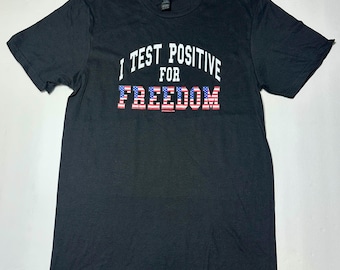I Test Positive For Freedom - President Donald Trump - MAGA - Make America Great Again - 2nd Amendment - USA - Freedom - Men's Black T-Shirt