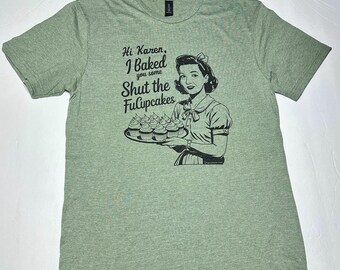 Hi Karen, I Baked You Some Shut The FuCupcakes - Donald Trump - MAGA - USA - Freedom - America - Men's T-Shirt