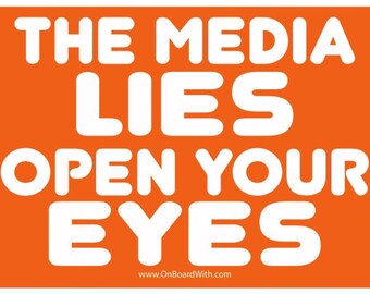 The Media Lies Open Your Eyes - 4"x6" Political Bumper Sticker - Fake News, CNN Sucks, GOP Conservative Republican Donald Trump MAGA