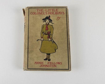 The Little Colonels Holidays Annie Fellows Johnston Hardcover Vintage Book 1908