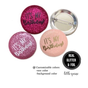 1 Piece it's MY birthday girl Real fine Sparkly Glitter badge pin pinback button 16 18 21 30 40 50 60 70 80 90 birthday party favors gift