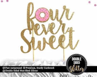 1 pc four ever sweet Donut DOUBLE SIDED Gold Glitter Cake Topper for 4th Birthday Toddler girl boy summer Party donut grow up theme