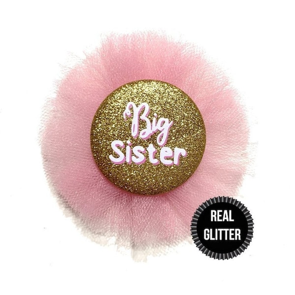 1 Piece tulle rosette Big Sister Real fine Sparkly Glitter badge pin corsage pinback button promoted to big sister baby shower sorority gift