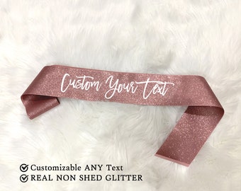 1 piece All Over GLITTER SASH with Custom text personalization name sash rose gold glitter bachelorette party wedding baby shower birthday