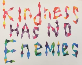 kindness has no enemies