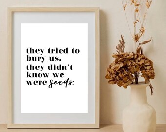 They tried to bury us PDF printable, wall decor, modern wall art