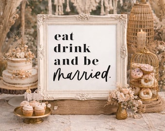 Eat Drink and Be Married Sign: Minimalist Wedding Reception Decor (Digital Download) DIY Wedding sign | Print from home