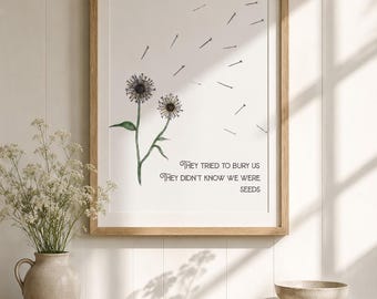 They Tried to Bury Us Wall Art Printable | Inspirational Quote Print | Wildflower Wall Decor | Feminist Art | Digital Download