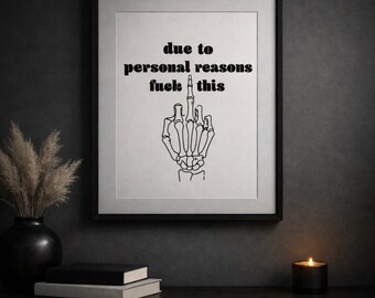 Due to Personal Reasons F*ck This Print | Funny Wall Art | Skeleton Hand Poster | Sarcastic Quote Art | Boho Minimal Home| digital print