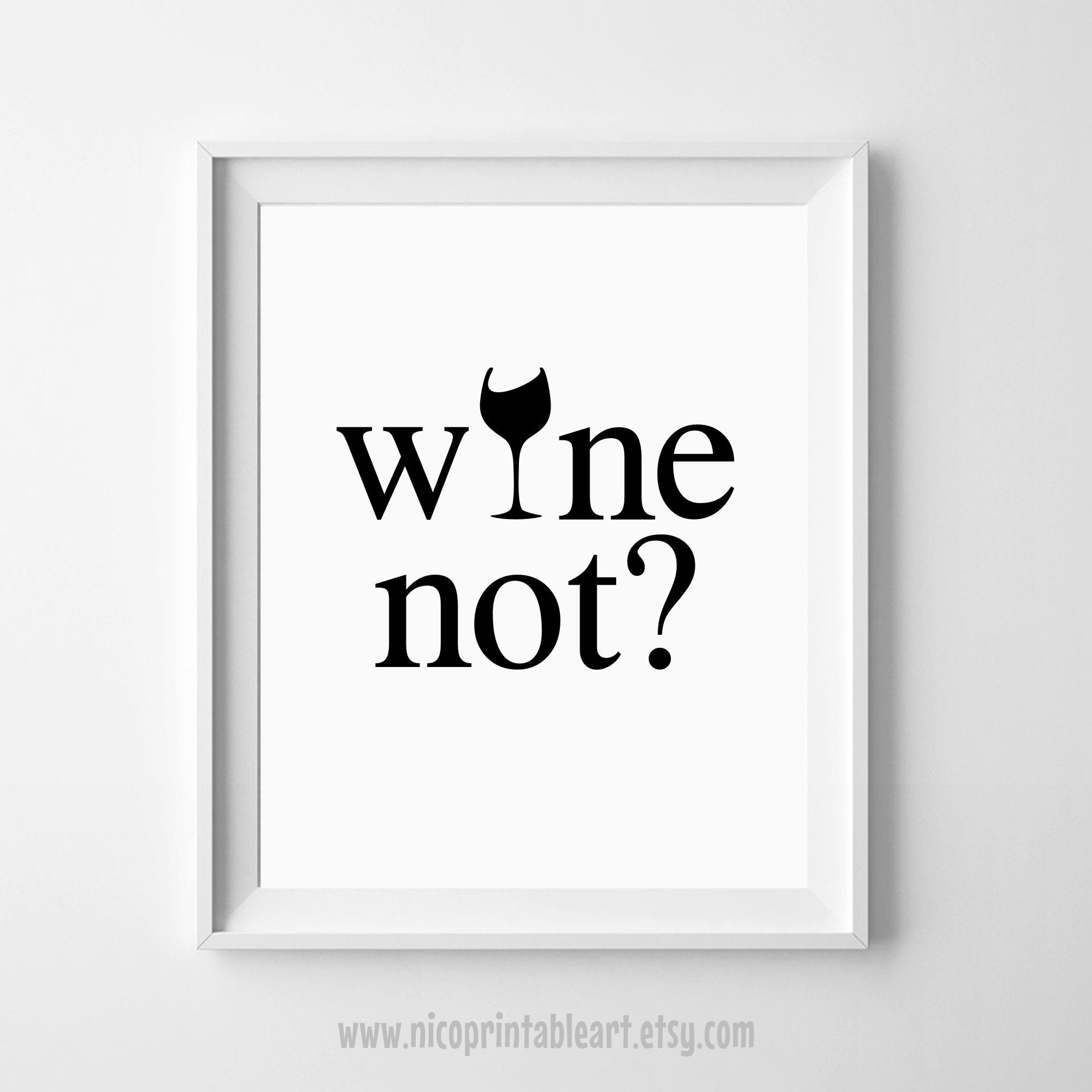Wine Quote Print Wine Kitchen Decor Wine Not Print Kitchen Etsy