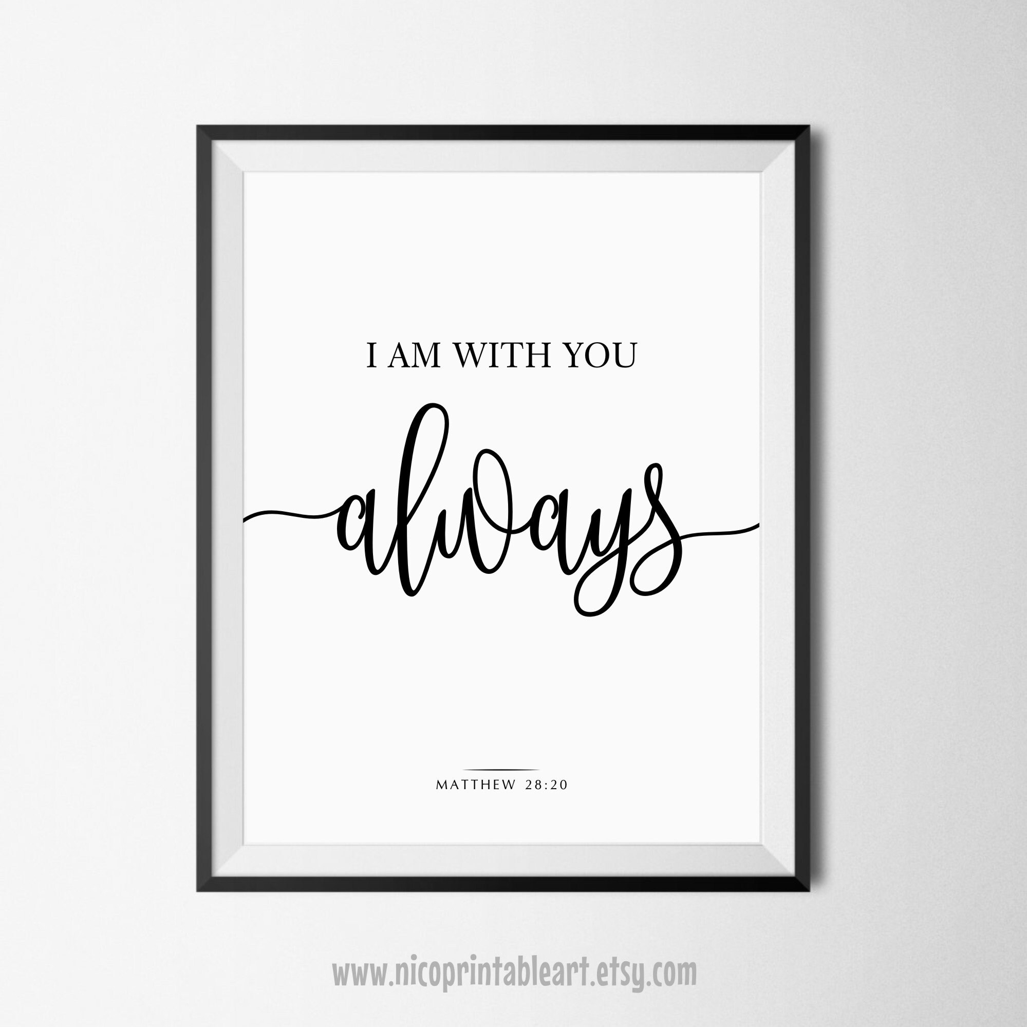 Bible Verse Printable I Am With You Always Matthew 28:20 | Etsy