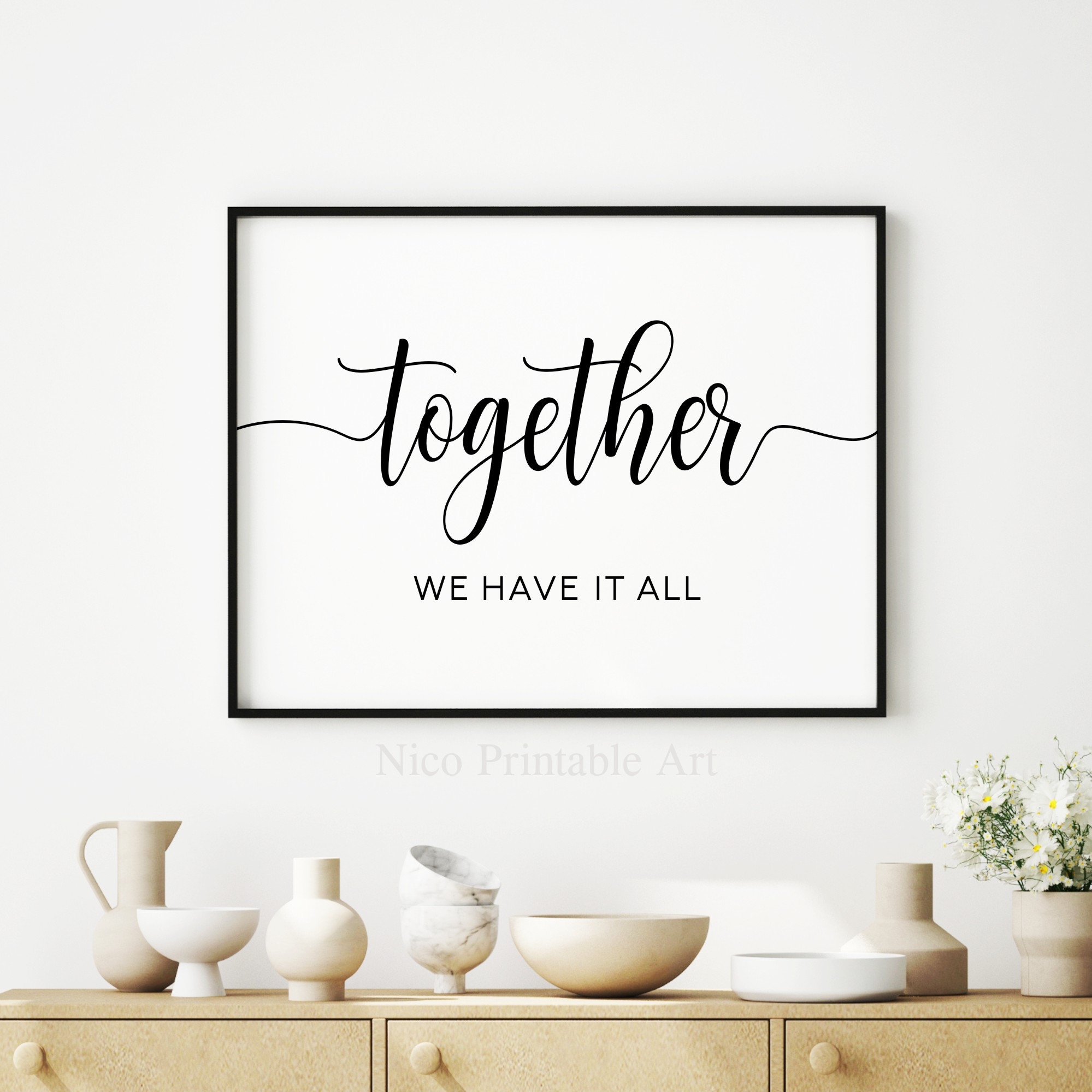 Printable Quote Art Together We Have It All Sign Home Quote | Etsy