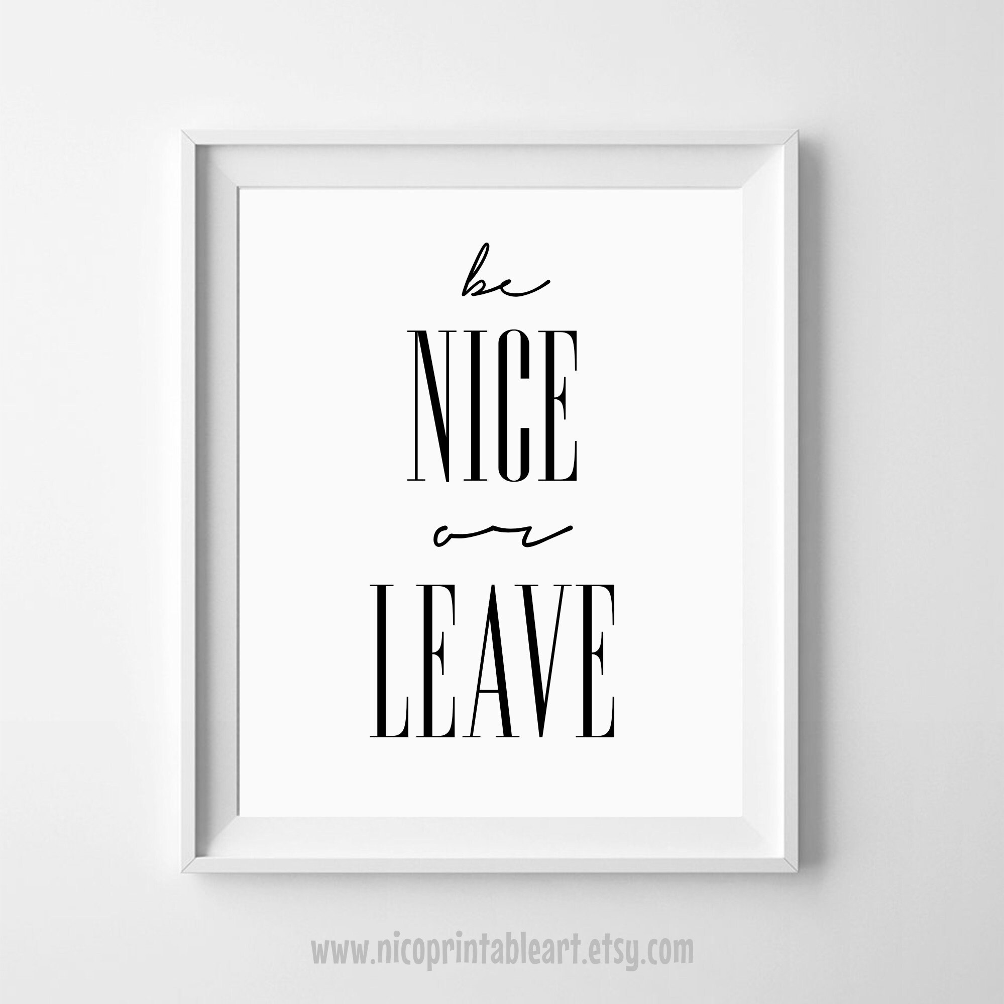 Funny Office Art Be Nice Or Leave Office Poster Printable Etsy