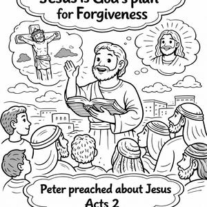 May include: Black and white illustration of a biblical scene. A man preaches from a book to a crowd. Thought bubbles show Jesus on the cross and a smiling Jesus. Text reads "Jesus is God's plan for Forgiveness" and "Peter preached about Jesus Acts 2."