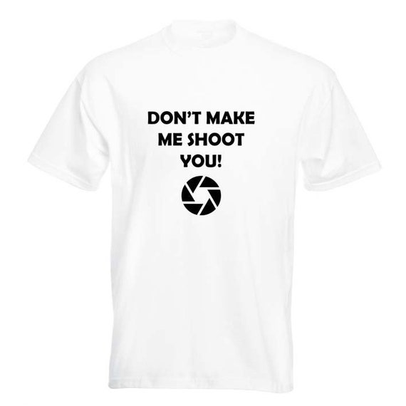 Lustiges T Shirt Mach Mich Nicht Schiessen Unisex Schwarz Etsy