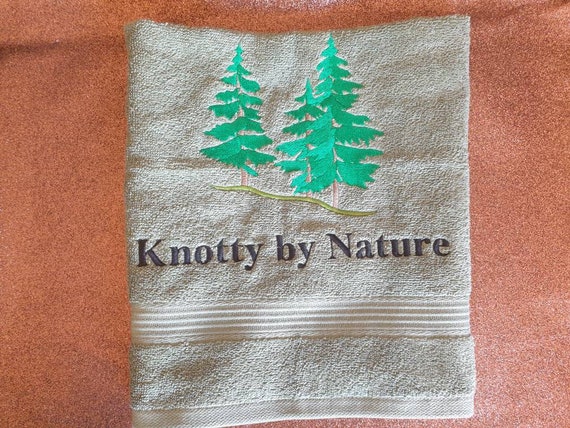 Embroidered novelty towel . Novelty gift . Knotty by Nature towel, pine trees towel.
