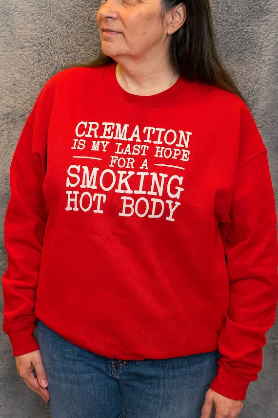 Embroidered Sweatshirt, Cremation Dark Humor Gift . custom sweatshirt .