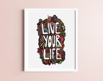 Printable Art Download - Quote Art Print - PDF Printable Art - Instant Download - Live Your Life - Drawing - Typography Wall Art