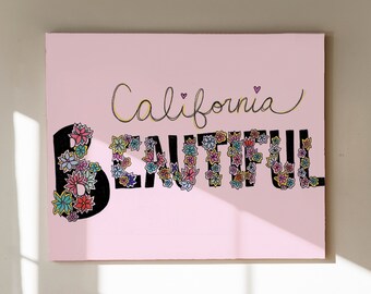 Quote Canvas Art - Lyrical Wall Art - Home Decor - California Beautiful - Song Lyrics - Drawing - Typography Art - Floral Art