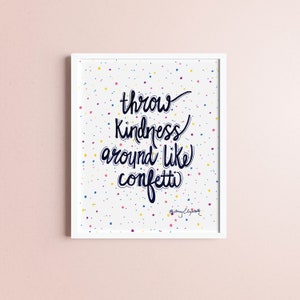 Printable Art Download Inspirational Quote Art Print PDF Instant Download Throw Kindness Around Like Confetti Drawing Calligraphy image 1