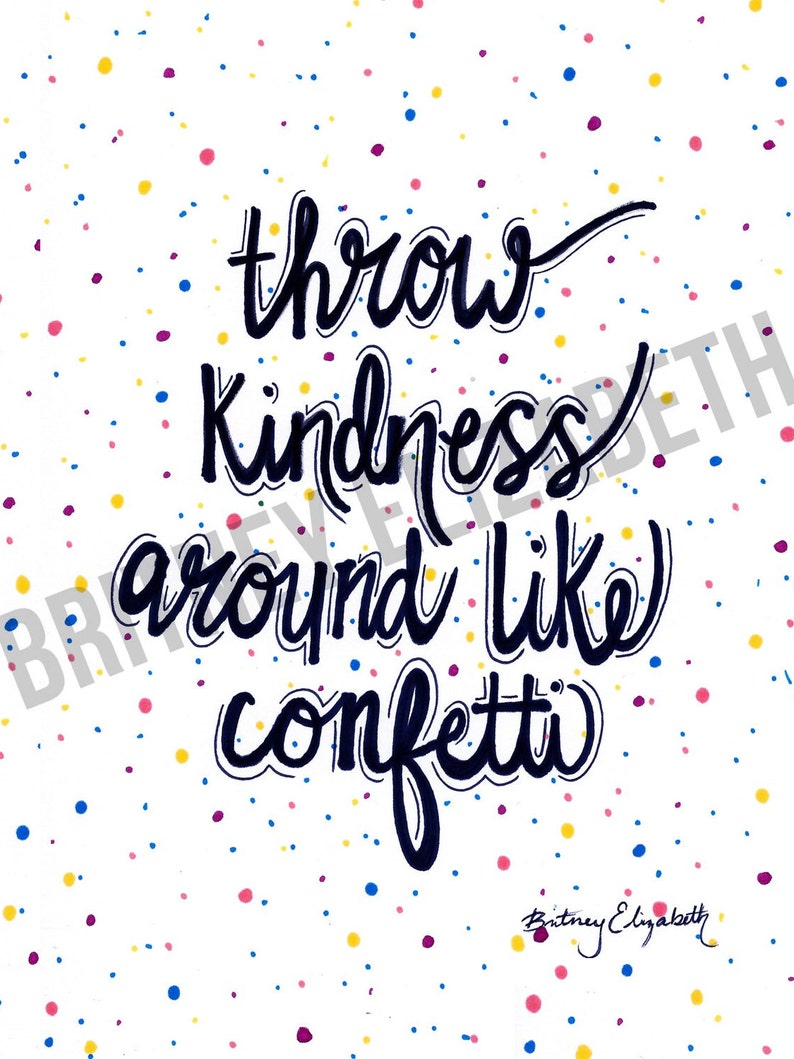 Printable Art Download Inspirational Quote Art Print PDF Instant Download Throw Kindness Around Like Confetti Drawing Calligraphy image 3