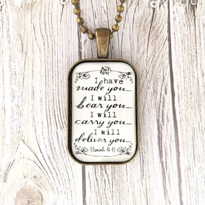 I Have Made You I Will Bear You I Will Carry You I Will Deliver You Isaiah 46:4 Scripture Pendant Bible Verse Necklace Gift Christian