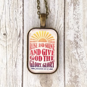 Rise and Shine and Give God the Glory Isaiah 60:1 COLOR Necklace Inspirational Gift Christian Jewelry Bible Pendant