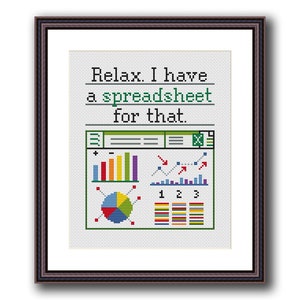 Relax I have a spreadsheet for that Funny Cross Stitch PDF Pattern instant pdf download Snarky Subversive Freak in the Sheets Excel
