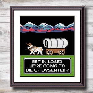 Oregon Trail kruissteekpatroon PDF direct downloaden - Get In Losers, We gaan dood aan dysenterie - kruissteekpatroon videogame