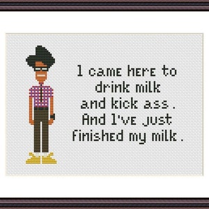 The IT Crowd Funny Cross Stitch PDF Pattern Moss Quotes - I Come Here To Drink Milk And Kick Ass.