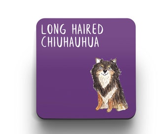 Long haired Chihuahua drinks coaster. Chihuahua illustrated dog coaster. Dog breed drinks coaster. Long haired Chihuahua Dog Home decor.