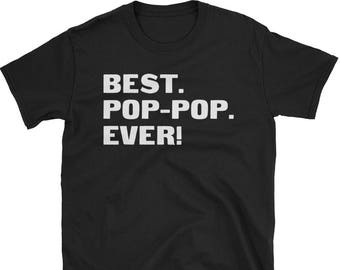 Pop-Pop Shirt, Pop-Pop Gifts, Pop-Pop, Best. Pop-Pop. Ever!, Gifts For Pop-Pop, Pop-Pop Tshirt, Funny Gift For Pop-Pop, Pop-Pop Gift