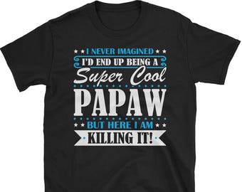 Papaw Shirt, Papaw Gifts, Papaw, Super Cool Papaw, Gifts For Papaw, Papaw Tshirt, Funny Gift For Papaw, Papaw Gift, Papaw To Be Gifts