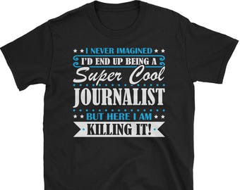 Journalist Shirt, Journalist Gifts, Journalist, Super Cool Journalist, Gifts For Journalist, Journalist Tshirt, Funny Gift For Journalist