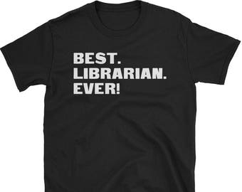 Librarian Shirt, Librarian Gifts, Librarian, Best. Librarian. Ever!, Gifts For Librarian, Librarian Tshirt, Funny Gift For Librarian