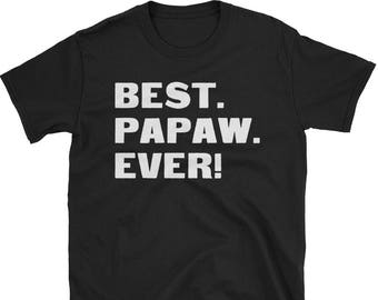 Papaw Shirt, Papaw Gifts, Papaw, Best. Papaw. Ever!, Gifts For Papaw, Papaw Tshirt, Funny Gift For Papaw, Papaw Gift, Papaw To Be Gifts