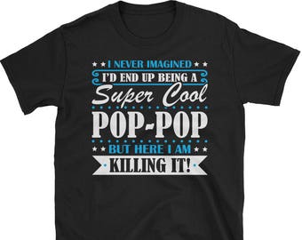 Pop-Pop Shirt, Pop-Pop Gifts, Pop-Pop, Super Cool Pop-Pop, Gifts For Pop-Pop, Pop-Pop Tshirt, Funny Gift For Pop-Pop, Pop-Pop Gift