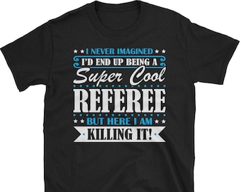 Referee Shirt, Referee Gifts, Referee, Super Cool Referee, Gifts For Referee, Referee Tshirt, Funny Gift For Referee, Referee Gift