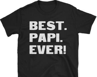 Papi Shirt, Papi Gifts, Papi, Best. Papi. Ever!, Gifts For Papi, Papi Tshirt, Funny Gift For Papi, Papi Gift, Papi To Be Gifts, Papi Present