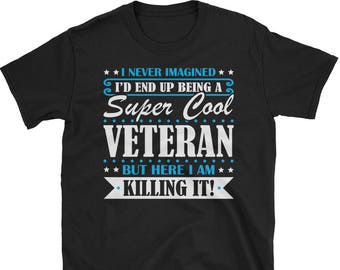 Veteran Shirt, Veteran Gifts, Veteran, Super Cool Veteran, Gifts For Veteran, Veteran Tshirt, Funny Gift For Veteran, Veteran Gift