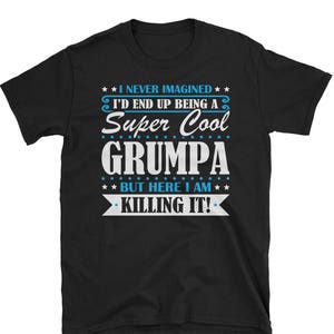 Grumpa Shirt, Grumpa Gifts, Grumpa, Super Cool Grumpa, Gifts For Grumpa, Grumpa Tshirt, Funny Gift For Grumpa, Grumpa Gift image 1