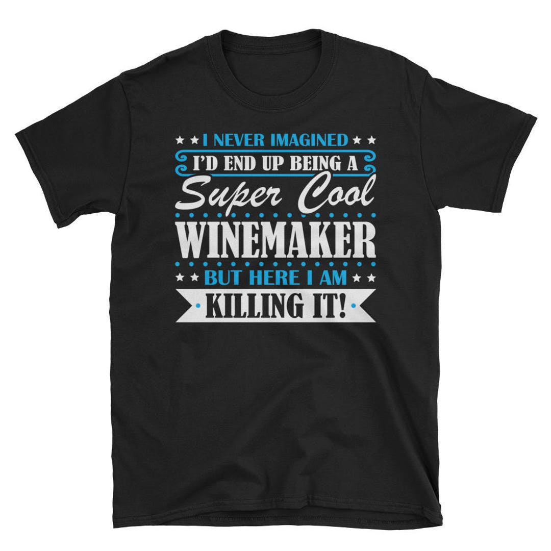 Winemaker Shirt, Winemaker Gifts, Winemaker, Super Cool Winemaker